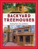 Go to record Backyard treehouses : building plans, tips, and advice
