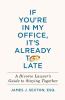 Go to record If you're in my office, it's already too late : a divorce ...