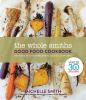 Go to record The Whole Smiths good food cookbook : delicious real food ...