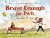 Go to record Brave enough for two