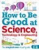 Go to record How to be good at science, technology & engineering