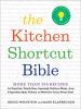 Go to record The kitchen shortcut bible : more than 200 recipes to make...