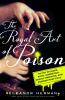Go to record The royal art of poison : filthy palaces, fatal cosmetics,...