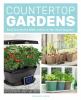 Go to record Countertop gardens : easily grow kitchen edibles indoors f...