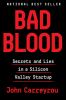 Go to record Bad blood : secrets and lies in a Silicon Valley startup