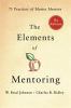 Go to record The elements of mentoring : 75 practices of master mentors