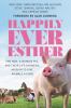 Go to record Happily ever Esther : two men, a wonder pig, and their lif...