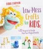 Go to record Low-mess crafts for kids : 72 projects to create your own ...