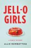 Go to record Jell-O girls : a family history
