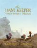 Go to record The dam keeper. Book two, World without darkness