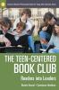 Go to record The teen-centered book club : readers into leaders