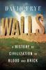 Go to record Walls : a history of civilization in blood and brick