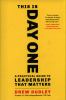 Go to record This is day one : a practical guide to leadership that mat...