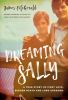 Go to record Dreaming Sally : a true story of first love, sudden death ...