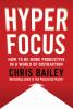 Go to record Hyperfocus : how to be more productive in a world of distr...