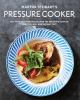 Go to record Martha Stewart's pressure cooker : 100+ fabulous new recip...