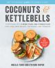 Go to record Coconuts & kettlebells : a personalized 4-week food and fi...