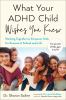 Go to record What your ADHD child wishes you knew : working together to...