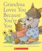 Go to record Grandma loves you because you're you