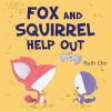 Go to record Fox and Squirrel help out