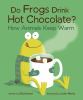 Go to record Do frogs drink hot chocolate? : how animals keep warm