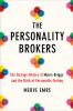 Go to record The personality brokers : the strange history of Myers-Bri...