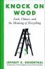 Go to record Knock on wood : luck, chance, and the meaning of everything
