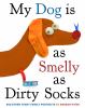 Go to record My dog is as smelly as dirty socks : and other funny famil...