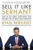 Go to record Sell it like Serhant : how to sell more, earn more, and be...