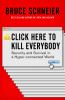 Go to record Click here to kill everybody : security and survival in a ...