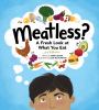 Go to record Meatless? : a fresh look at what you eat