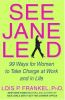Go to record See Jane lead : 99 Ways for women to take charge at work