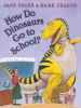 Go to record How do dinosaurs go to school?
