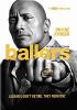 Go to record Ballers. The complete first season