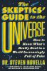 Go to record The skeptics' guide to the universe : how to know what's r...