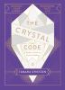 Go to record The crystal code : a modern guide to crystal healing