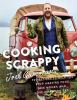 Go to record Cooking scrappy : 100 recipes to help you stop wasting foo...