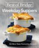 Go to record Best of Bridge weekday suppers : all-new easy everyday rec...