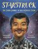 Go to record Starstruck : the cosmic journey of Neil deGrasse Tyson