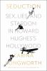 Go to record Seduction : sex, lies, and stardom in Howard Hughes's Holl...
