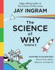 Go to record The science of why. Volume 3 : answers to questions about ...