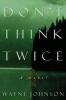 Go to record Don't think twice : a novel