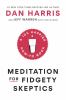 Go to record Meditation for fidgety skeptics : a 10% happier how-to book
