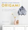 Go to record Better living through origami : 20 creative paper projects...