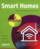 Go to record Smart homes in easy steps : master smart technology for yo...