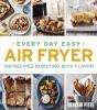 Go to record Every day easy air fryer : 100 recipes bursting with flavor