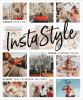 Go to record InstaStyle : curate your life, create stunning photos, ele...