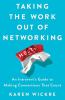 Go to record Taking the work out of networking : an introvert's guide t...
