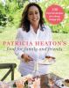Go to record Patricia Heaton's food for family and friends : 100 favori...