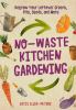 Go to record No-waste kitchen gardening : regrow your leftover greens, ...
